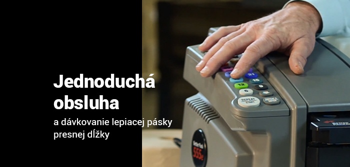 Jednoduchá obsluha a dávkovanie lepiacej pásky presnej dĺžky